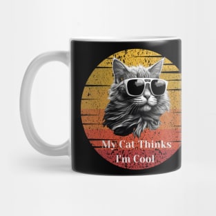 My Cat Thinks I'm Cool Cat Mom Lovers Cat Dad Lovers Gift Mug